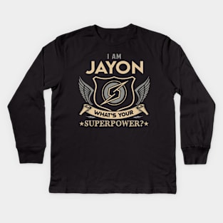 Jayon Name T Shirt - I Am Jayon What Is Your Superpower Name Gift Item Tee Kids Long Sleeve T-Shirt